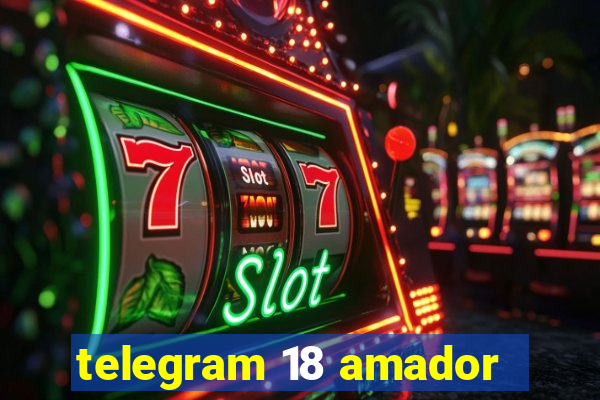 telegram 18 amador